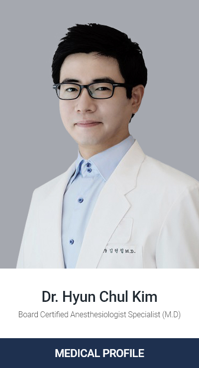 Dr. Hyun Chul Kim Board Certified Anesthesiologist Specialist (M.D)