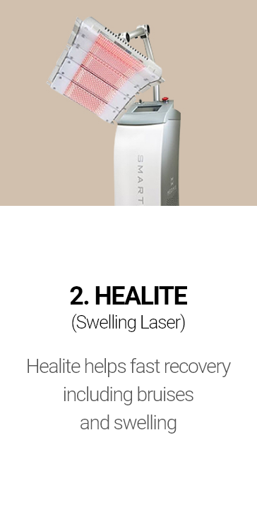 2. HEALITE (Swelling Laser) Healite helps fast recovery including bruises and swelling