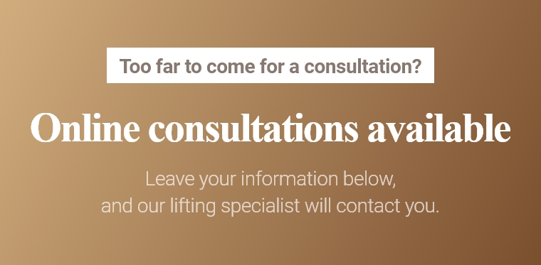 Too far to come for consultation? You can get an ON-LINE consultation! Our lifting expert consultant will contact you, if you leave your information below!