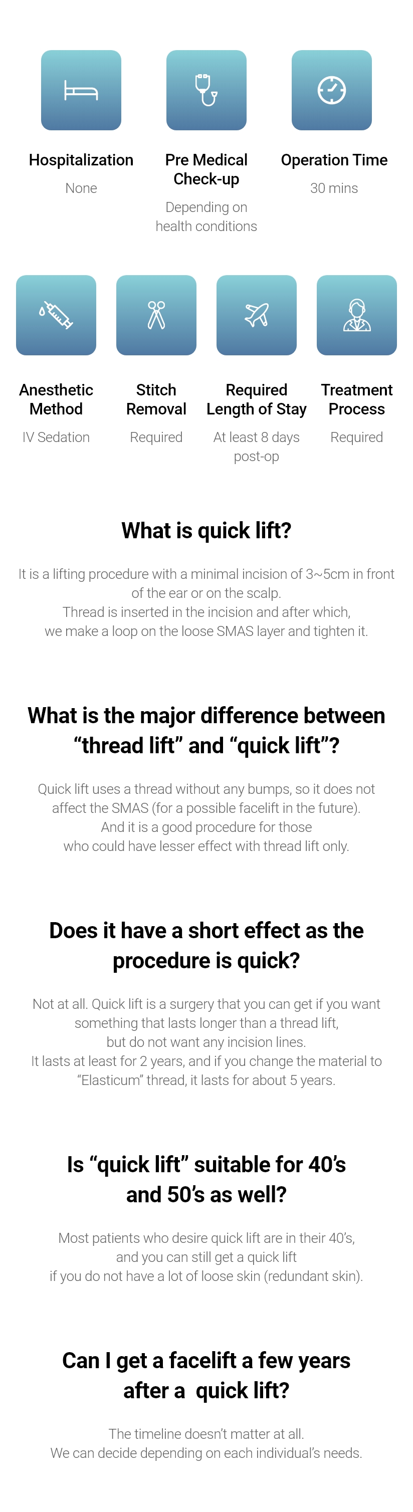 Hospitalization - None / Pre Medical Check-up - Depending on health conditions / Operation Time - 30 mins~1 hour / Anesthetic Method - IV Sedation / Stitch Removal - Required / Required Length of Stay - At least 7 days post-op / Treatment Process - Required, What effect does a forehead lift bring? - While many think that forehead lift is for seniors only, a lot of young patients decide on going for a forehead lift as well. Not only does it solve the forehead wrinkles, but it also gives a suitable resolution for hoody eyelids. and falling eyebrows. Especially if you tend to use your forehead muscles to open your eyes, then forehead lift will bring out a good result. What are the 2 fixation methods of a forehead lift? - There are 2 fixation methods which are “Endotine” fixation, and “Cortical-tunneling” fixation. Endotine is a bio-absorbable material, and it uses small tines to help securely hold your skin in the right position after the lifting is done. After about 9 months, it automatically dissolves in the body. Cortical-tunneling is using thread and needle for the fixation. A narrow “tunnel” is made on the bone, and the thread is inserted in it and the forehead is lifted. There are no right and wrong methods for the fixation. The most suitable method for each individual is decided after a thorough consultation. Where are the incision lines? - There are 5 small points above the hairline. The incision itself is very small(1~1.5cm) and is on the scalp, so even right after the surgery, it is very unnoticeable. What is the range of dissection? - We do a very large dissection on the forehead until above the brows, so it bring out a better and longer lasting result.