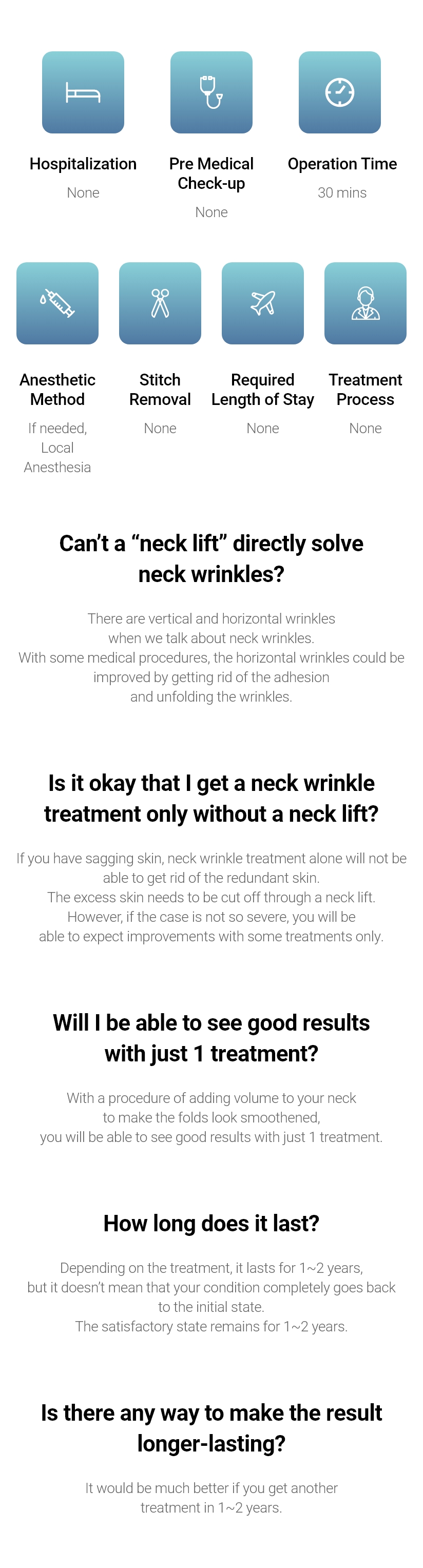 Hospitalization None, Anesthetic Method Depending on health conditions, Operation Time 1~2 hours, Anesthetic Method IV Sedation, Stitch Removal Required, Required Length of Stay At least 7 days post-op, Treatment Process Required / Where is the fat being transferred from? And to which areas? - Fats from lower abdomen or inner thigh will be transferred to the face to solve the sunken areas. Where it will be transferred to depends on the desired area of an individual, for example, forehead, eyelids, nasolabial folds, cheeks, zygoma and etc. / Can’t I just get liposuction on my face and transfer that to other area? - It is difficult to achieve the desired amount of volume with the facial fats, and for high engraftment rate, fats of good quality must be used, which could be extracted from lower abdomen or inner thighs. / Are there any stitches for this procedure? - Yes, there are minor stitches after the procedure, and will be removed on the 7th day. / Will I be experiencing bruising and swelling? - It differs depending on individual, but if you do, the major bruising and swelling will subside in about 7-14 days, and the minor ones will gradually subside with time.